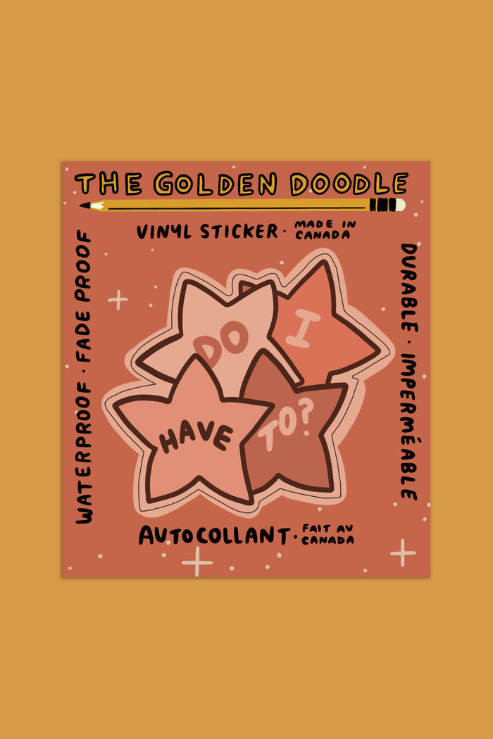 Do I Have To? Vinyl Sticker