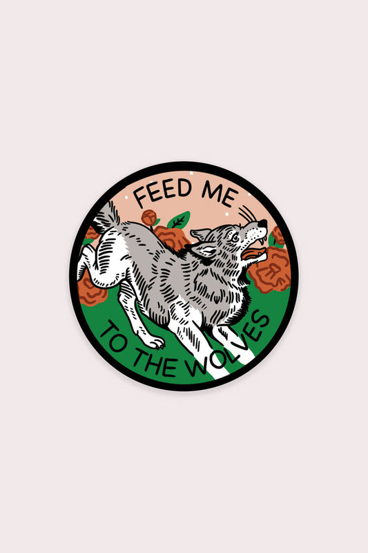 Feed me to the Wolves Vinyl Sticker