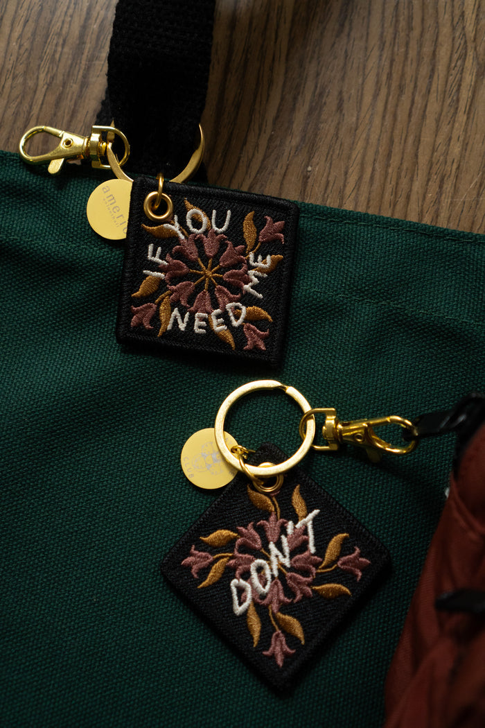 If You Need Me - Embroidered Keychain