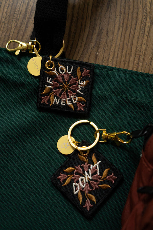If You Need Me - Embroidered Keychain
