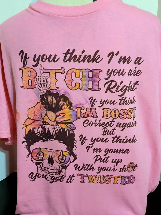 If you think i'm a b