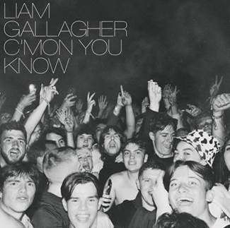 Liam Gallagher C’Mon You Know