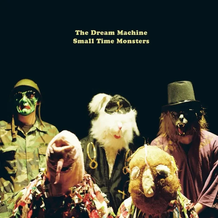 The Dream Machine Small Time Monsters