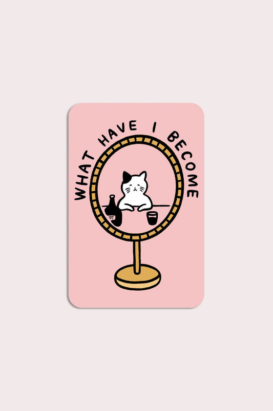 What Have I Become Vinyl Sticker